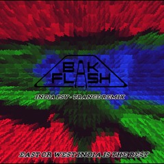 BaKflash- India Psy - Trance Remix (165bpm)