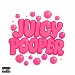 juicy pooper