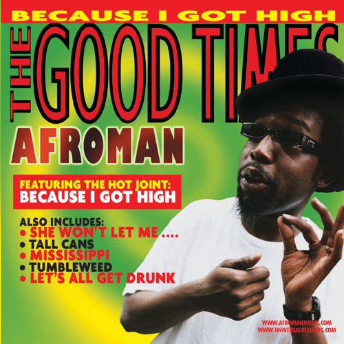 Stream Because I Got High by Afroman | Listen online for free on SoundCloud