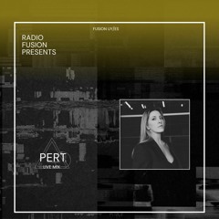 RADIO FUSION Presents: PERT