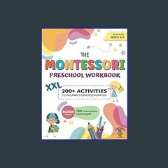 {DOWNLOAD} ✨ The XXL Montessori Preschool Workbook: 200+ Educational and Fun Activities for Kids A
