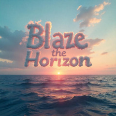 Blaze the Horizon