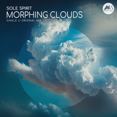 Sole Spirit - Morphing Clouds (Original Mix) [M-Sol CHILL]