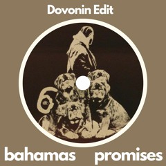 bahamas promises (Dovonin Edit)