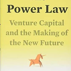 READ??PDF??eBook The Power Law: Venture Capital and the Making of the New Future Full Ebook
