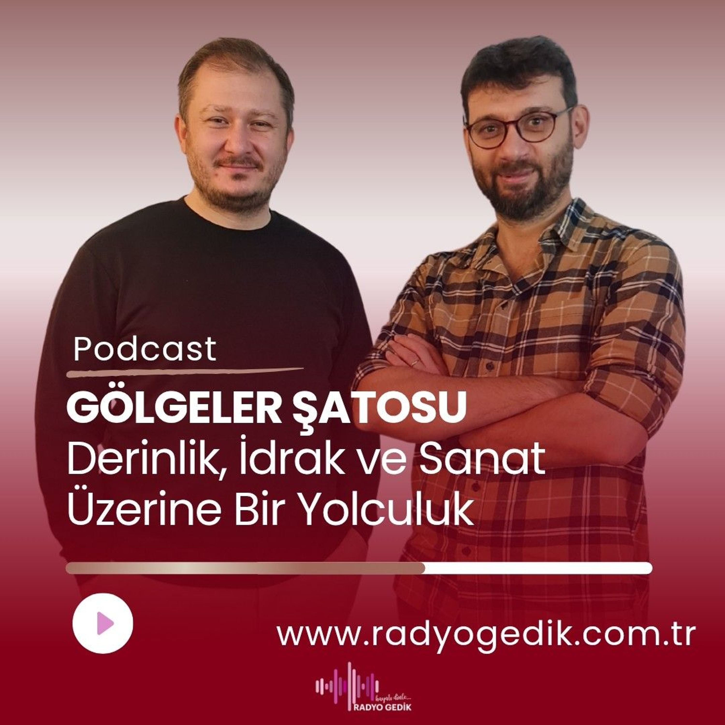 GÖLGELER ŞATOSU-Derinlik,İdrak ve Sanat Üzerine Bir Yolculuk episode artwork