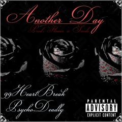 99HeartBreak x PsychoDeadly - Another Day [Prod. Flower x Sovde]