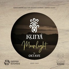 Oktave (Moonlight) - Deeper Sounds / Mambo Radio - Kuná Showcase - 18.04.20