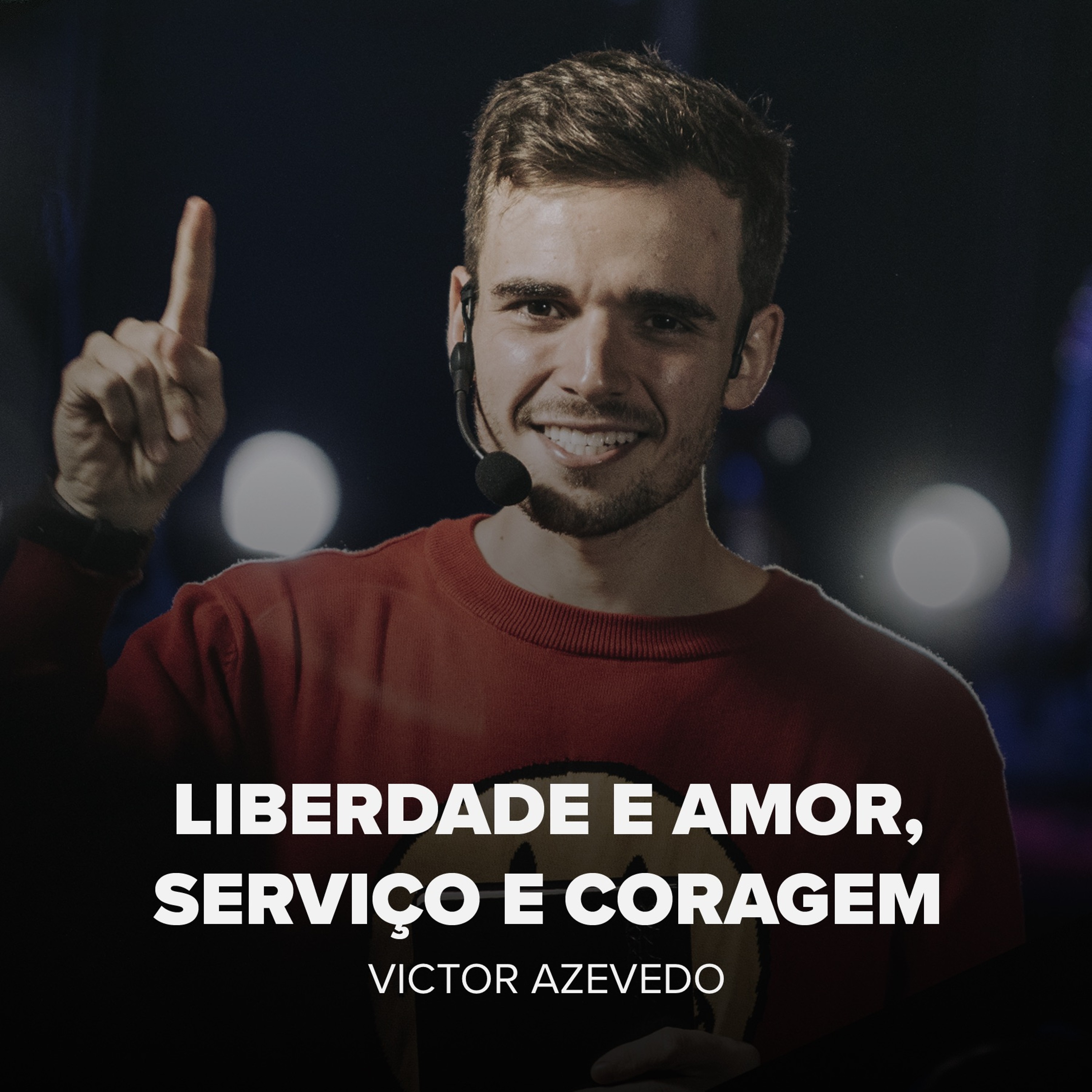 LIBERDADE E AMOR, SERVIÇO E CORAGEM - Victor Azevedo episode artwork