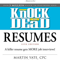 DOWNLOAD EPUB 📬 Knock 'em Dead Resumes: A Killer Resume Gets MORE Job Interviews! by