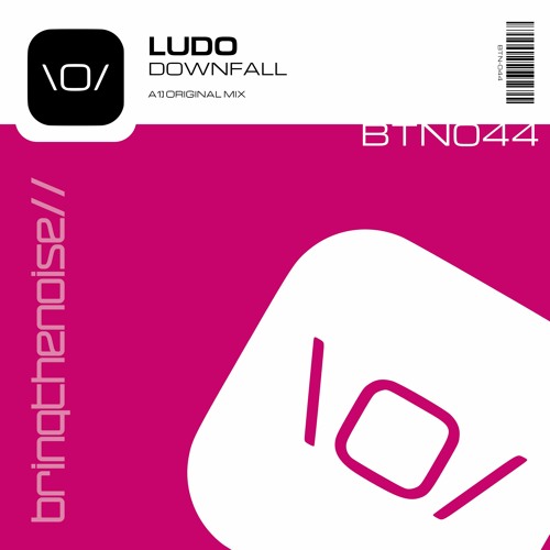 Ludo - Downfall (Bring The Noise Recordings) (OUT NOW)