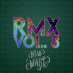 Brian Mart- RMX Vol. 8