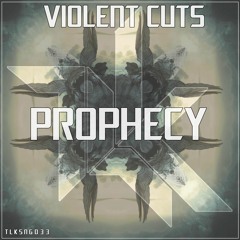 Violent Cuts - Prophecy [FREE DOWNLOAD]