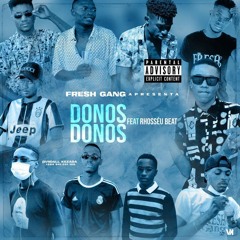 Fresh Gang - Donos - (Ft. Rhosséu Beat)