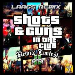 Shots & Guns - In The Club (Laags Remix)