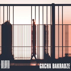 Delayed with...Gacha Bakradze