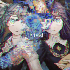 vivid - ゆよゆっぺ × 鬱P (Yuyoyuppe×Utsu-P) ft. 巡音ルカ × 初音ミク (Megurine Luka × Hatsune Miku)
