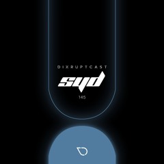 DIXRUPTCAST 145 | SYD