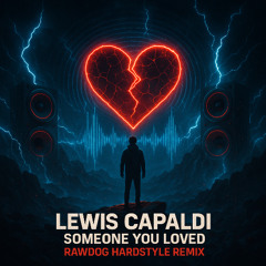 Someone You Loved (hardstyle Remix)