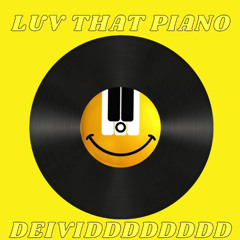 LUV THAT PIANO