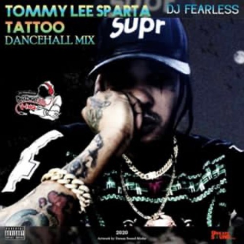 Stream Tommy Lee Sparta Tattoo Dancehall Mx 2020 By Dj Fearless Listen Online For Free On Soundcloud