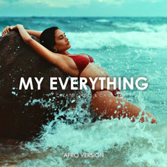 Creative Ades & CAID - My Everything (Afro Version)
