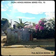 Full Bloom Riddim - Zion I Kings