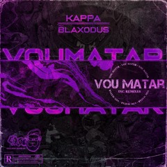2 - Kappa Feat. Blaxodus - Vou Matar (Frank Brown Remix)