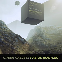 T & Sugah - Green Valleys (ft Ayve) (Fazius Bootleg)