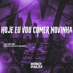 Hoje Eu Vou Comer Novinha