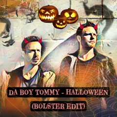 Da Boy Tommy - Halloween (Bolster Edit)