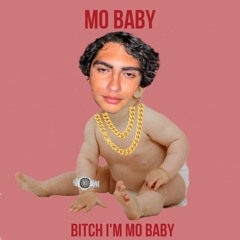 BITCH I'M MO BABY (FEAT. KOUNT $TACKZ) - MO BABY (PROD BY STEVIE BEETZ)