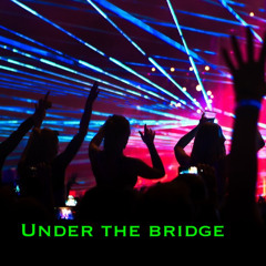 Under the bridge