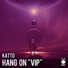 Katto - Hang On "VIP" [Free Download]