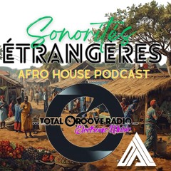 Sonorités Etrangères « Podcast Total Groove Radio »