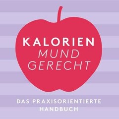 Kalorien mundgerecht. 16. Auflage: Das praxisorientierte Handbuch Ebook