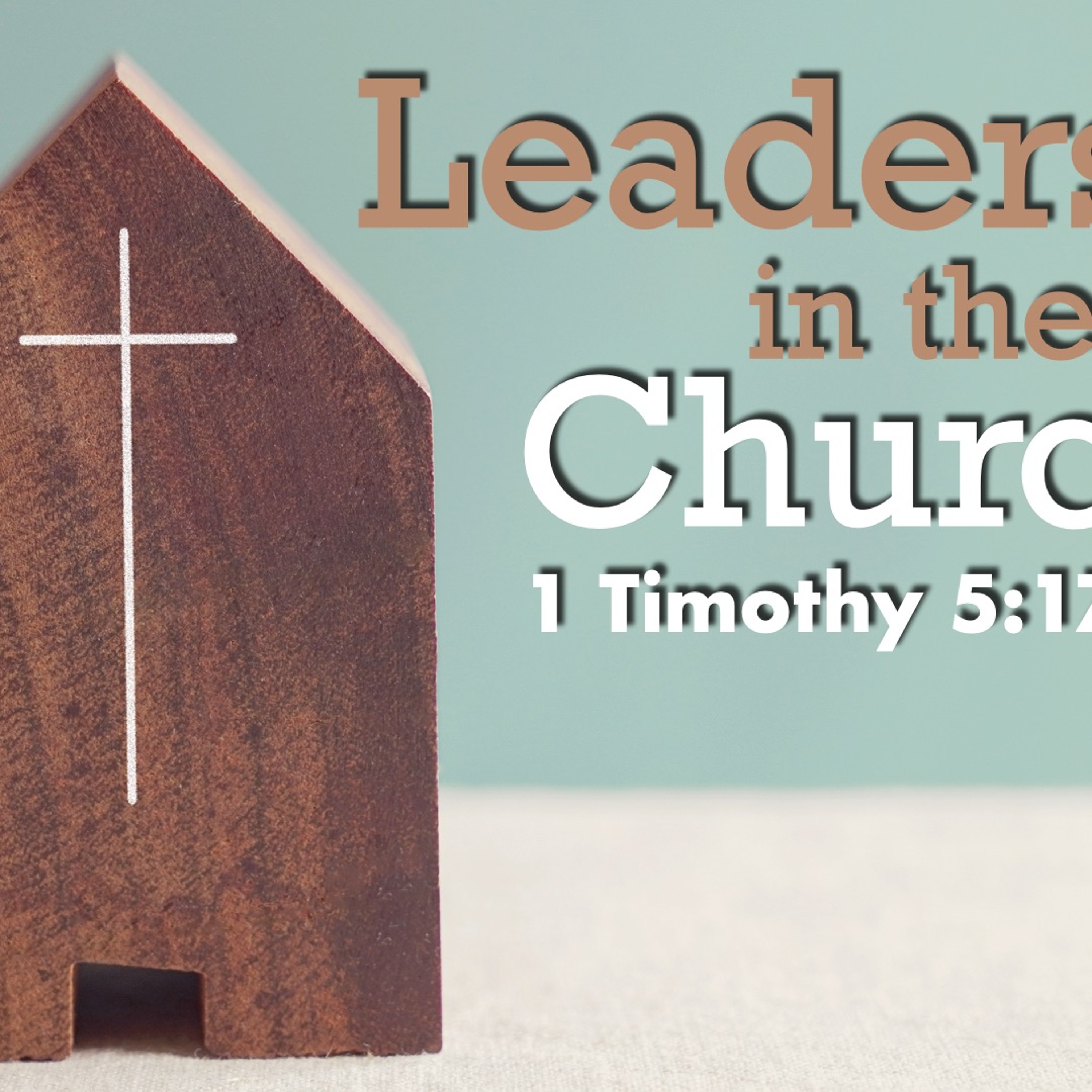 Leadership In The Church - 1 Timothy 5:1 -25 - Matthew Niemier episode artwork