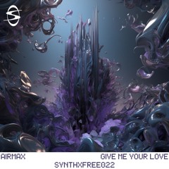AirMax - GIVE ME YOUR LOVE [FREE DOWNLOAD]