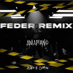 ASAKE - AMAPIANO (FEDER REMIX)