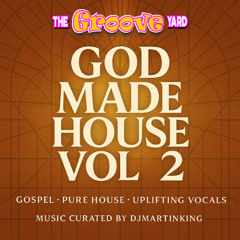 God made house music gospel vol 2