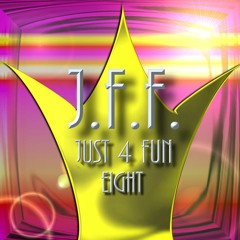 J.F.F. JUST FOR FUN EIGHT
