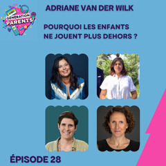 Pourquoi les enfants ne jouent plus dehors ? Avec Adriane Van Der Wilk