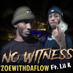 ZWDF  x LIL K #witness