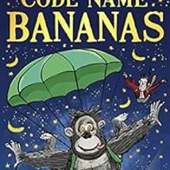 Read ❤️ PDF Code Name Bananas: The hilarious and epic children’s book from multi-million bests