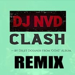 Clash- DJ NVD ft Diljit Dosanjh (DHOL MIX)