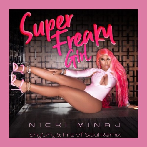 Super Freaky Girl - ShyGhy x Friz of Soul Remix