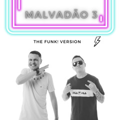 Malvadão 3 (Xamã) - The Funk! Version