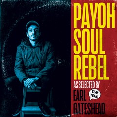 Payoh Soul Rebel...........Earl Gateshead Mix