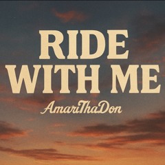 AmariThaDon- Ride With me