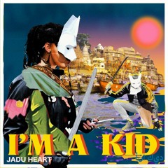 | Jadu Heart - I'm A Kid (Essco Bootleg) [FREE DOWNLOAD] |